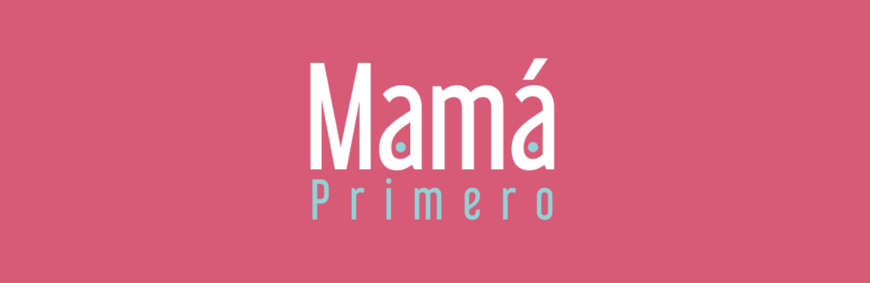 Mamá Primero